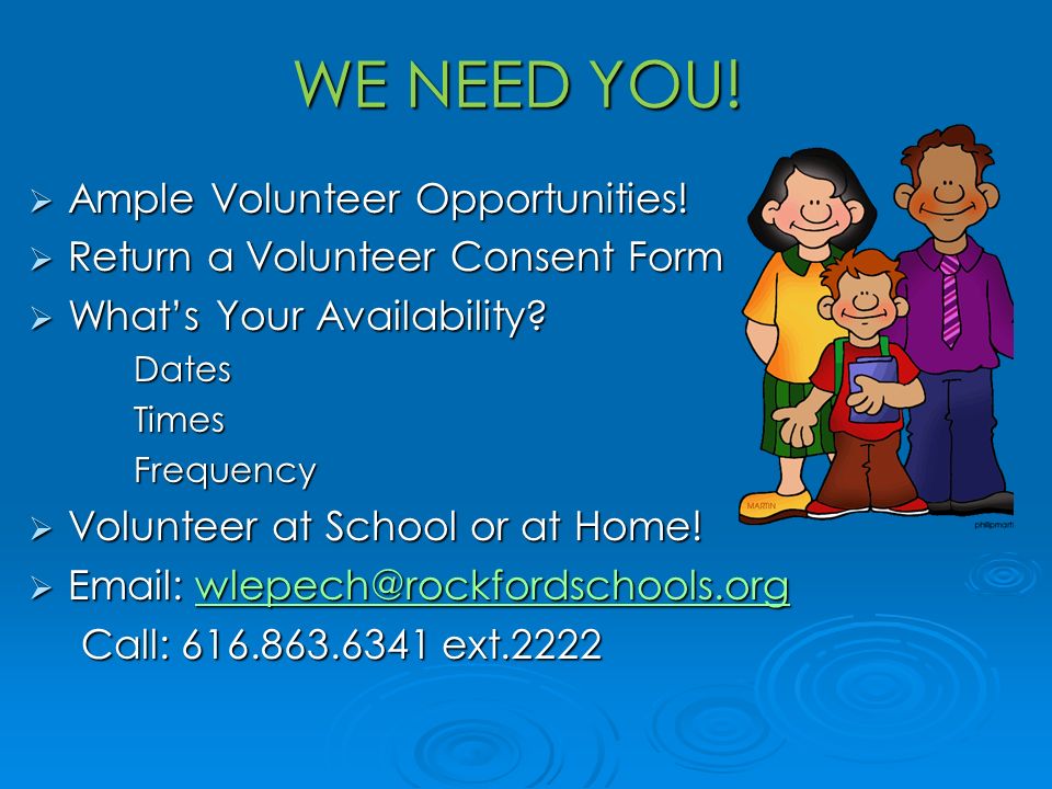 WE NEED YOU! Ample Volunteer Opportunities!