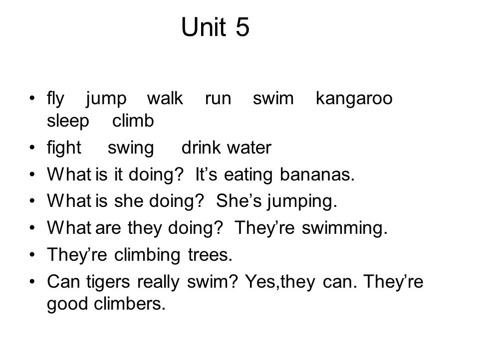 Unit 5 fly jump walk run swim kangaroo sleep climb