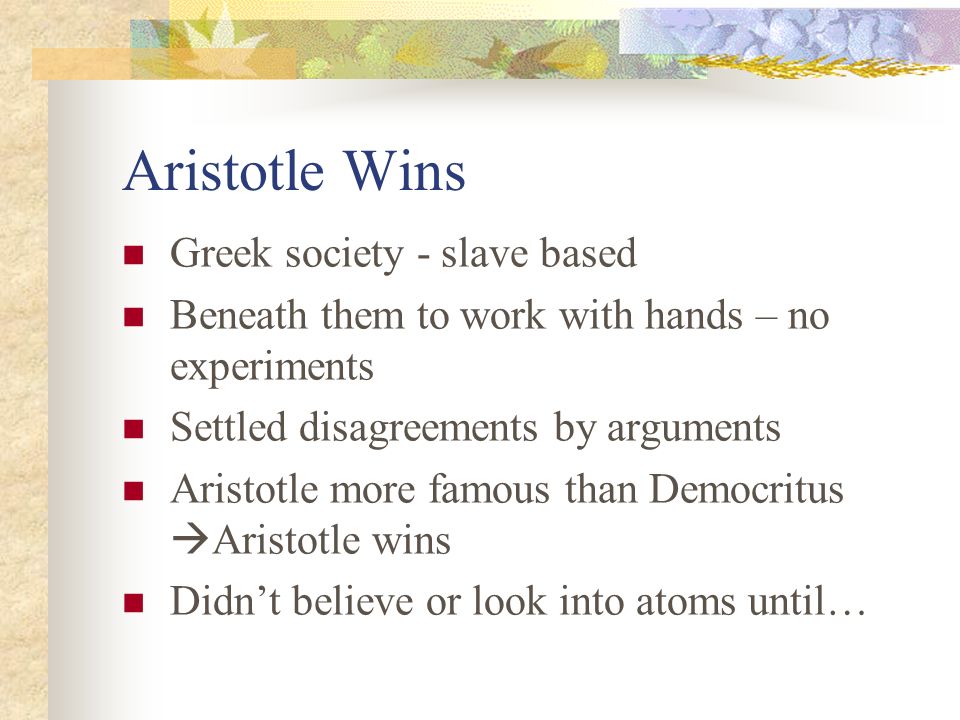 Aristotle Wins Greek society - slave based