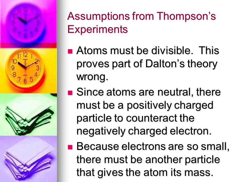 Assumptions from Thompson’s Experiments