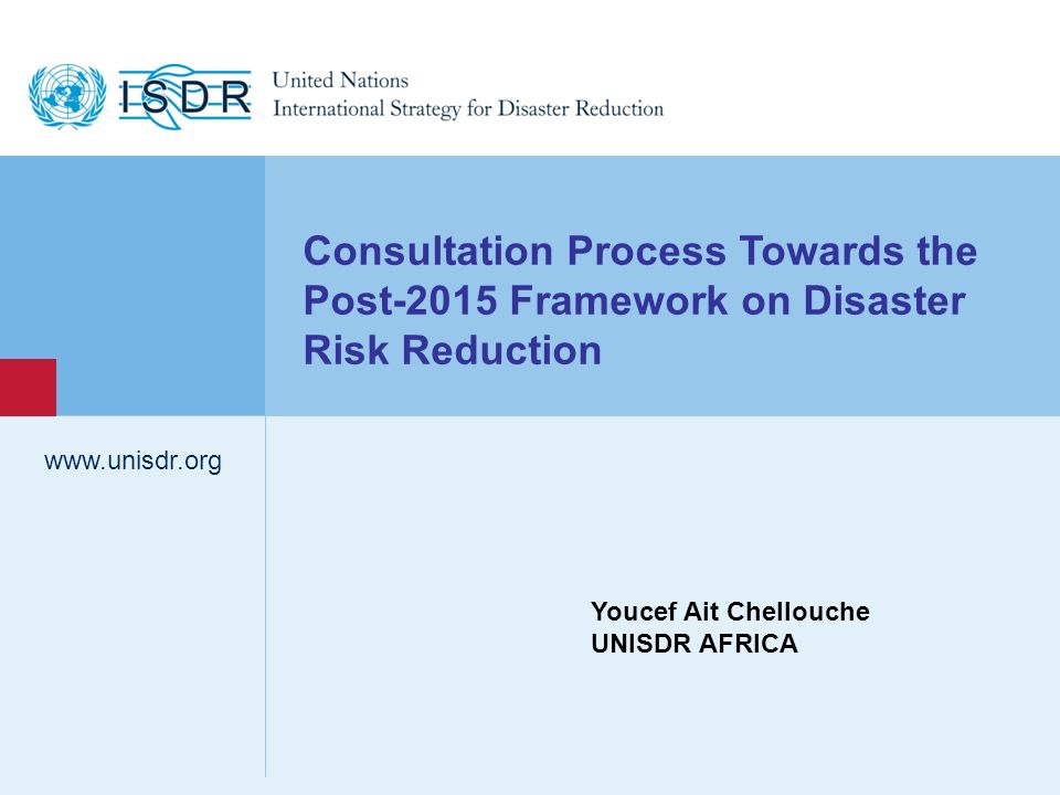 Consultation Process Towards the Post-2015 Framework on Disaster Risk Reduction