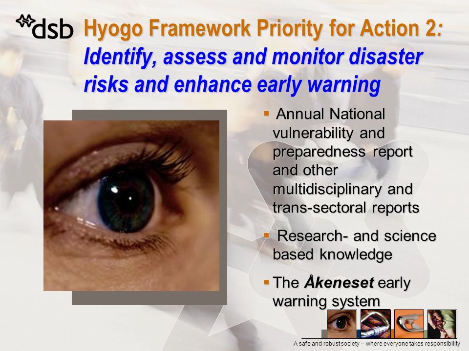 27. mars 2017 Hyogo Framework Priority for Action 2: Identify, assess and monitor disaster risks and enhance early warning.