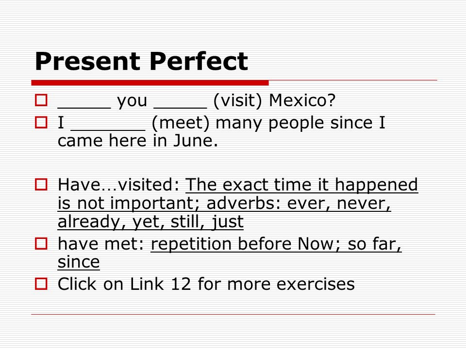 Present Perfect _____ you _____ (visit) Mexico