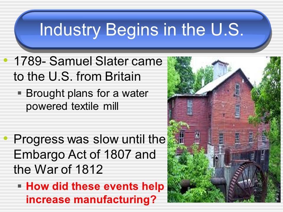 Industry Begins in the U.S.