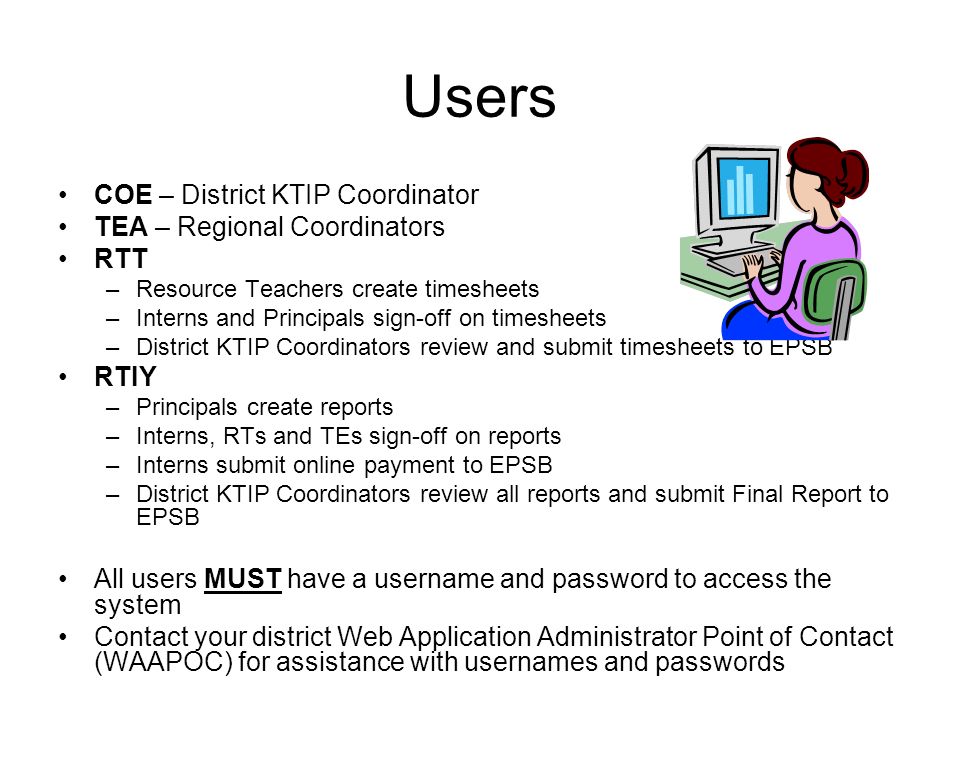 Users COE – District KTIP Coordinator TEA – Regional Coordinators RTT