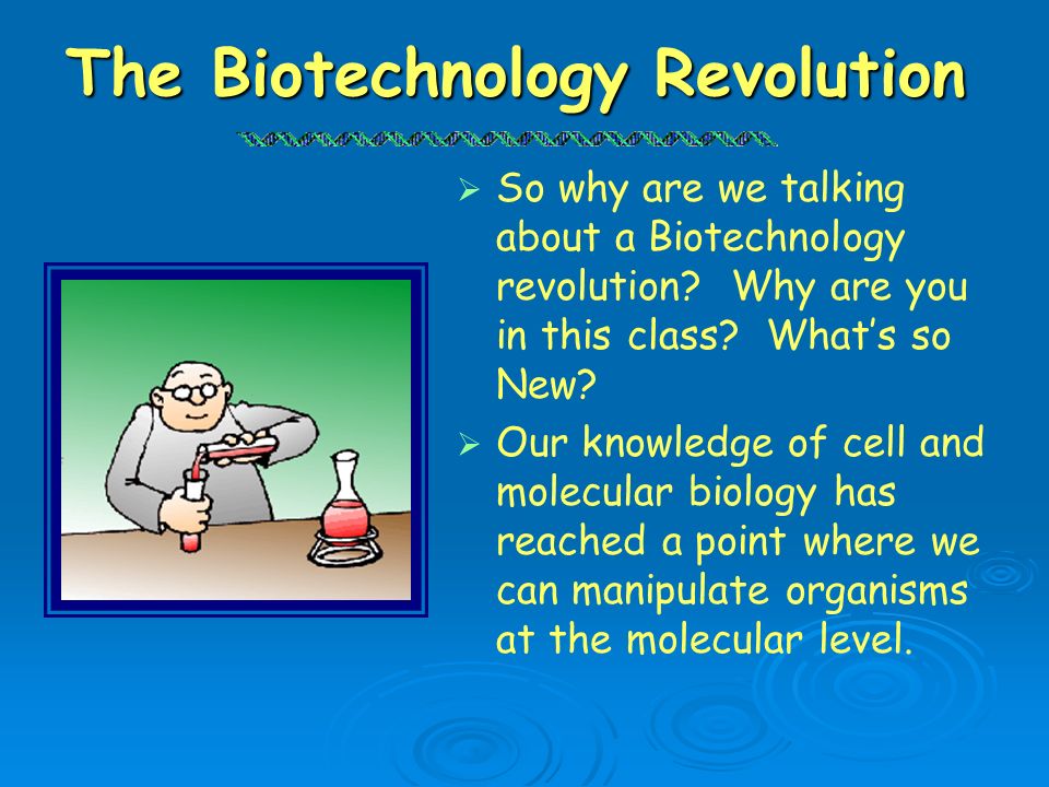 The Biotechnology Revolution