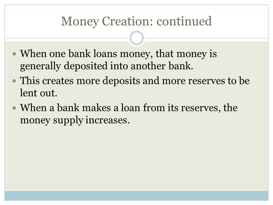 Money Creation: continued