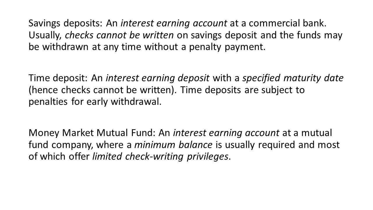 Savings deposits: An interest earning account at a commercial bank
