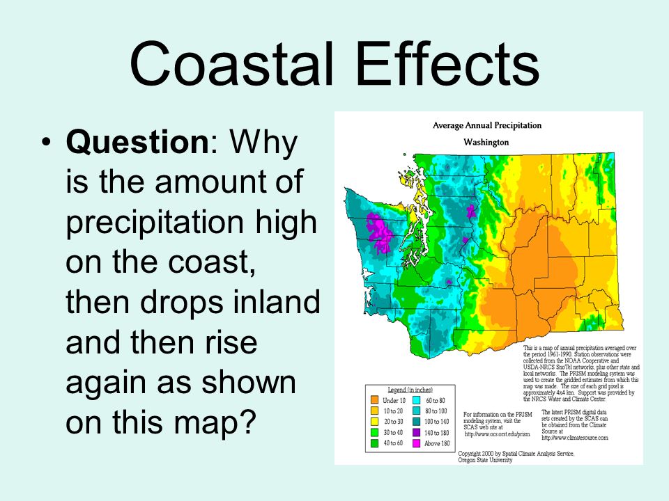 Coastal Effects Question: Why is the amount of precipitation high on the coast, then drops inland and then rise again as shown on this map