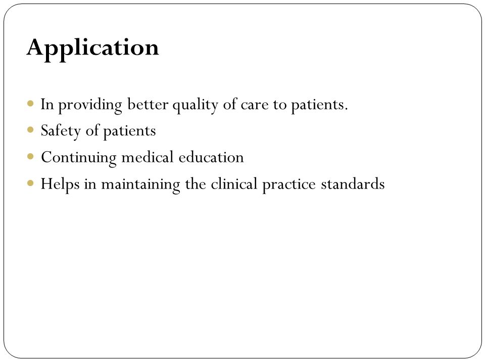 Application In providing better quality of care to patients.