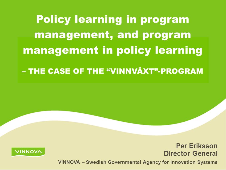 Policy learning in program management, and program management in policy learning – THE CASE OF THE VINNVÄXT -PROGRAM