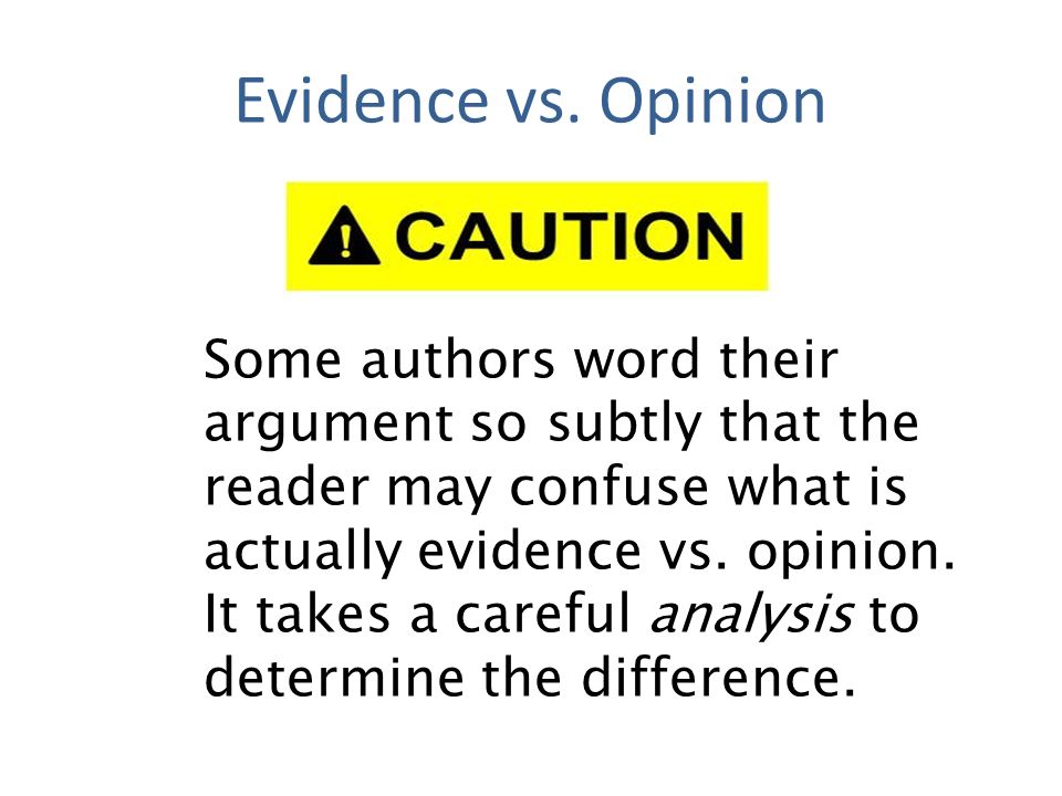 Evidence vs. Opinion