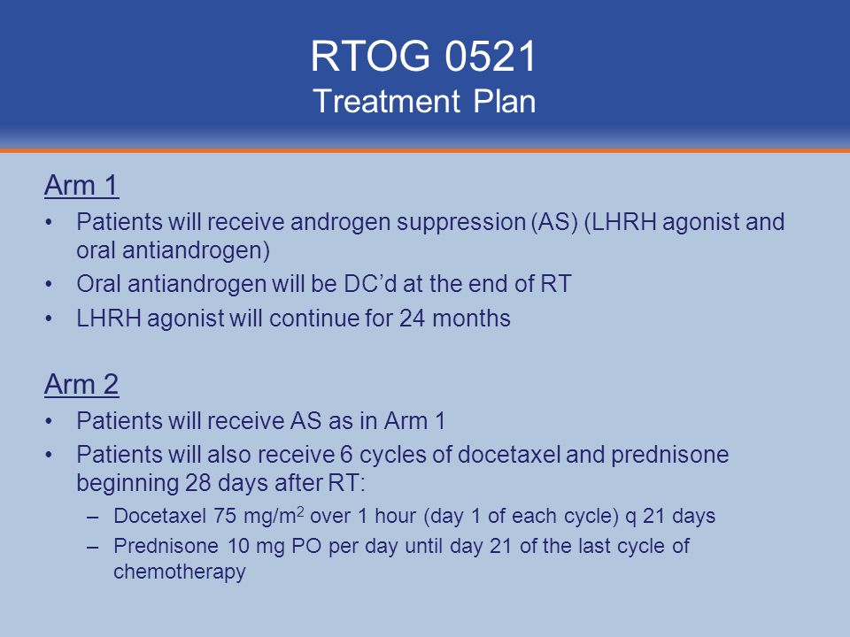 RTOG 0521 Treatment Plan Arm 1 Arm 2