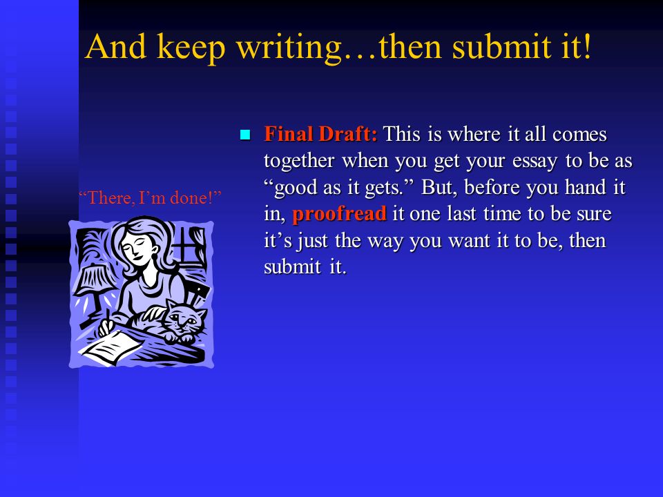 And keep writing…then submit it!