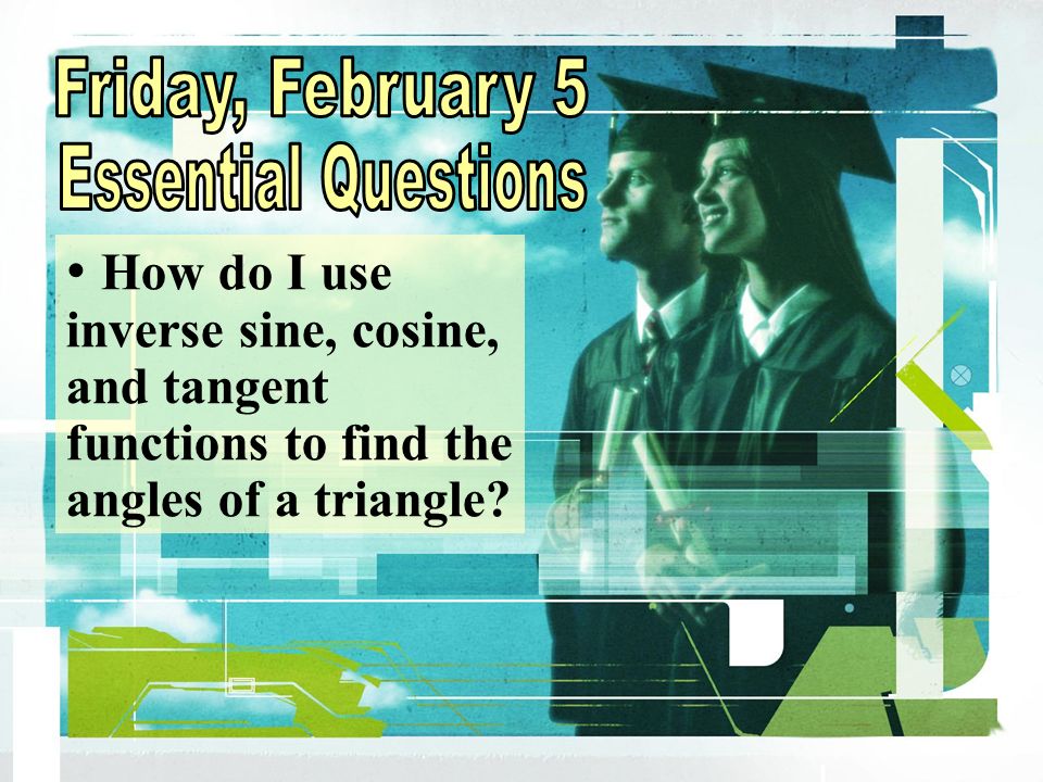 Friday, February 5 Essential Questions.