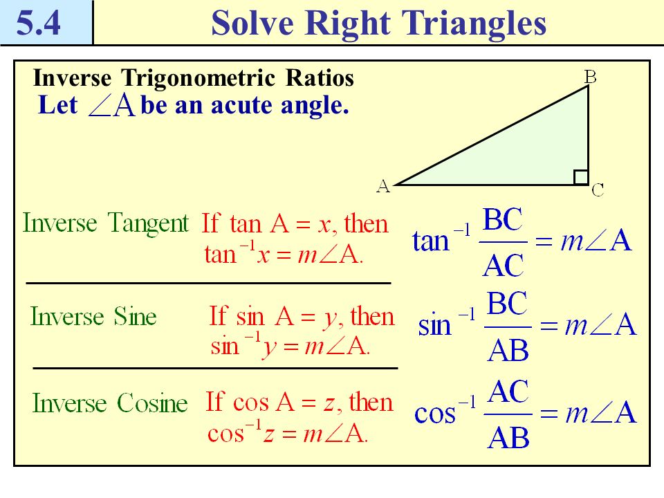 5.4 Solve Right Triangles Let be an acute angle.