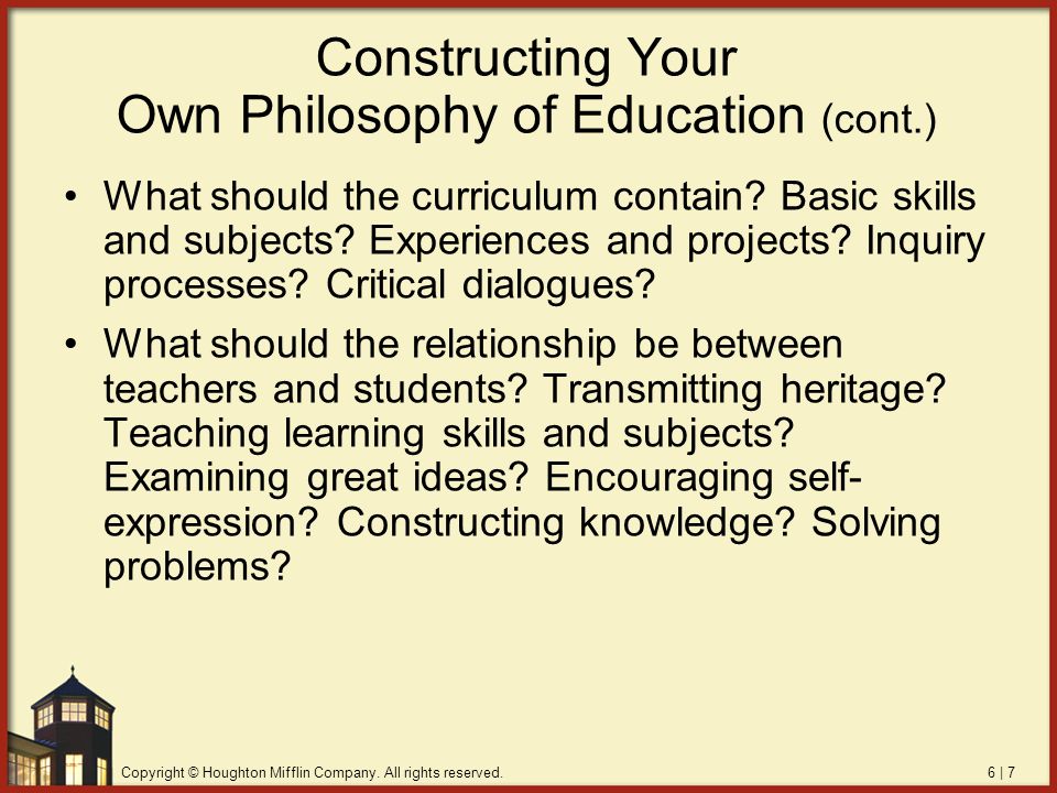 Constructing Your Own Philosophy of Education (cont.)