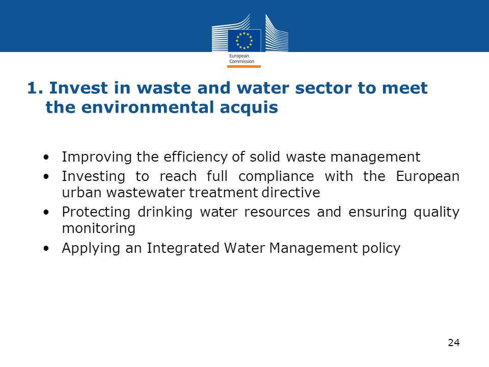 1. Invest in waste and water sector to meet the environmental acquis
