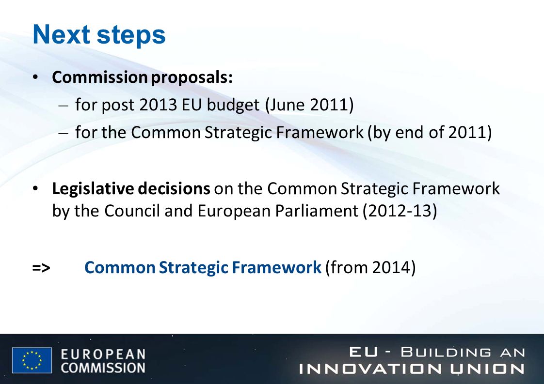 Next steps Commission proposals: for post 2013 EU budget (June 2011)