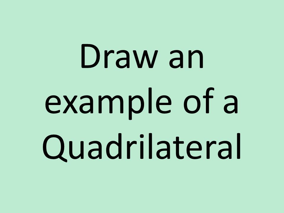 Draw an example of a Quadrilateral