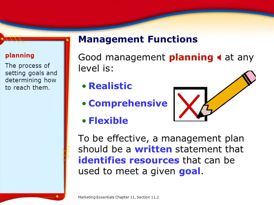 Good management planning X at any level is: Realistic Comprehensive