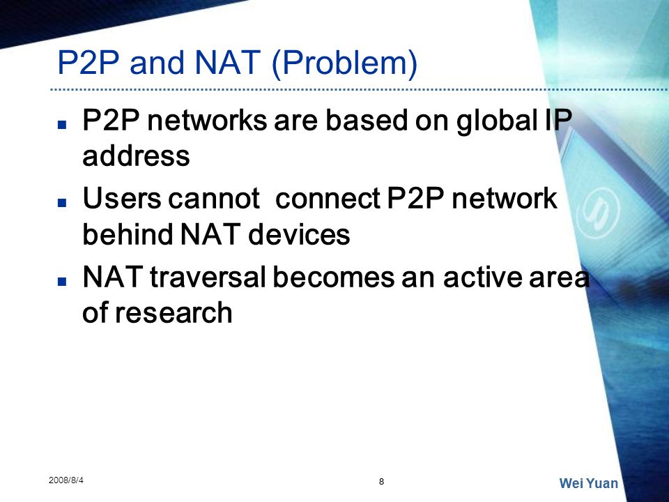 P2P and NAT (Problem) P2P networks are based on global IP address