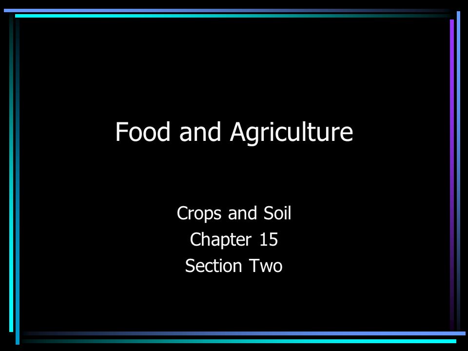 Crops and Soil Chapter 15 Section Two