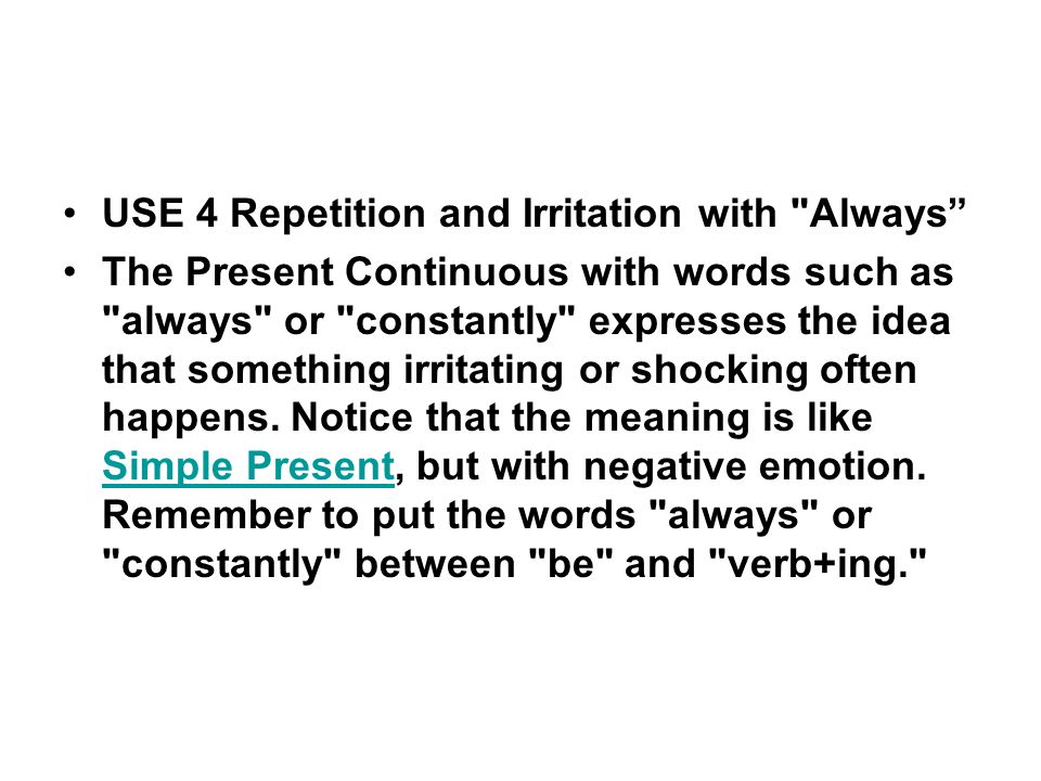 USE 4 Repetition and Irritation with Always