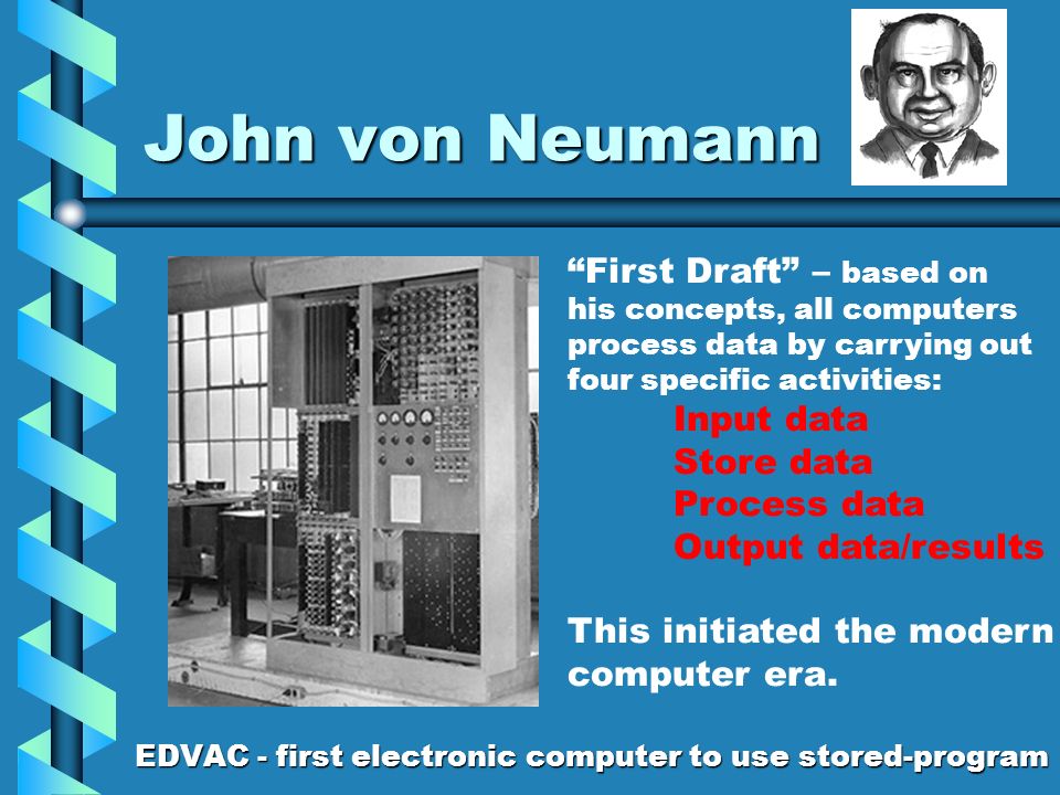 John von Neumann First Draft – based on Input data Store data