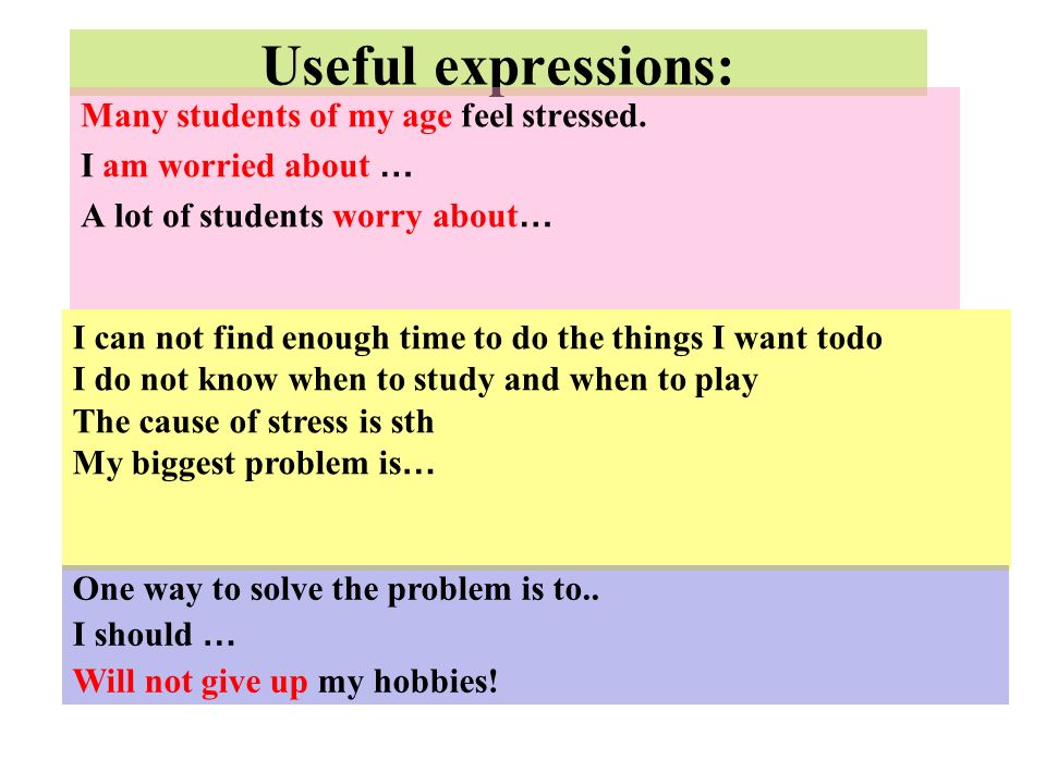 Useful expressions: Many students of my age feel stressed.