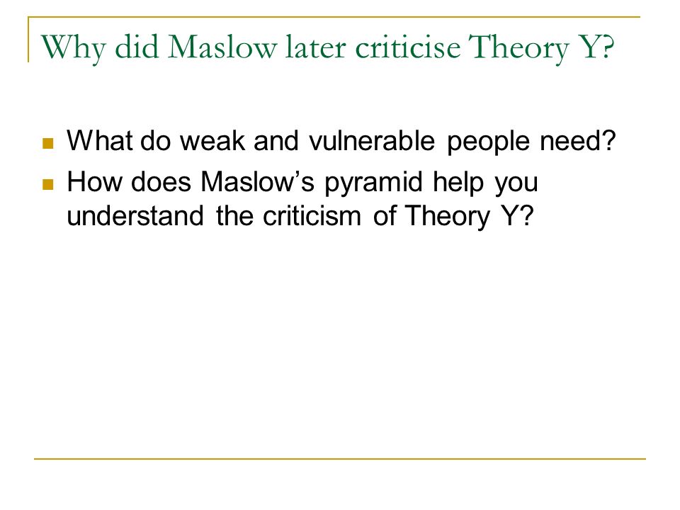 Why did Maslow later criticise Theory Y