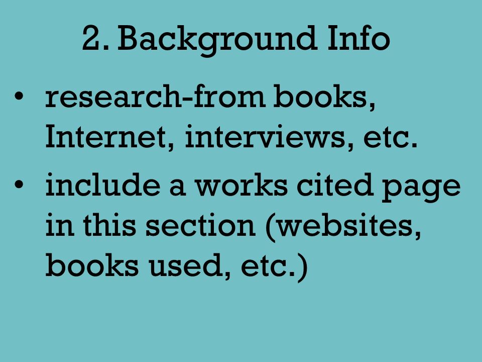 2. Background Info research-from books, Internet, interviews, etc.