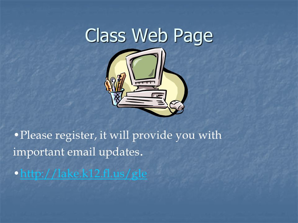 Class Web Page Please register, it will provide you with important  updates.