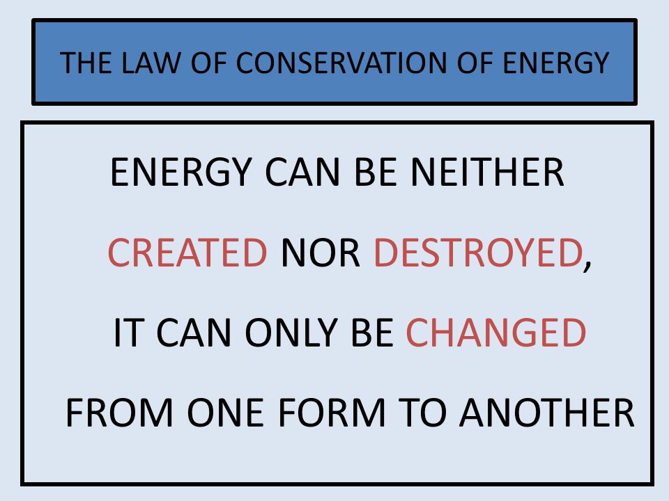THE LAW OF CONSERVATION OF ENERGY