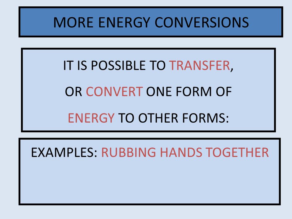 MORE ENERGY CONVERSIONS