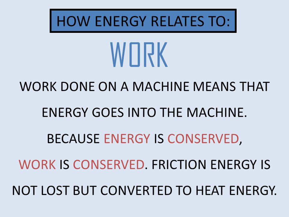 WORK HOW ENERGY RELATES TO: