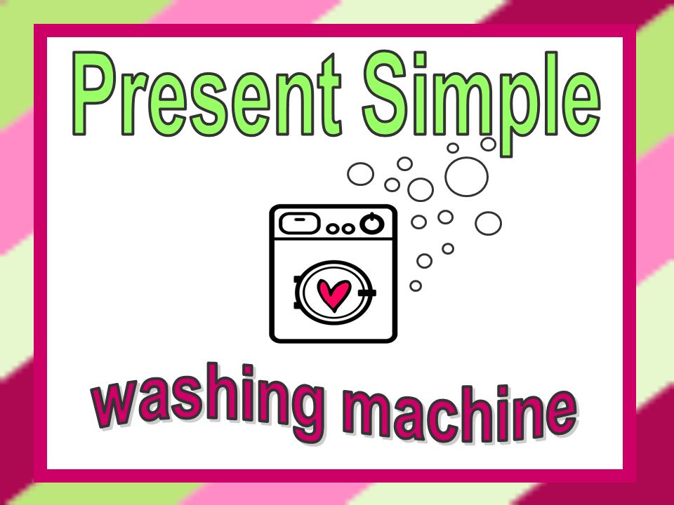 Present Simple washing machine