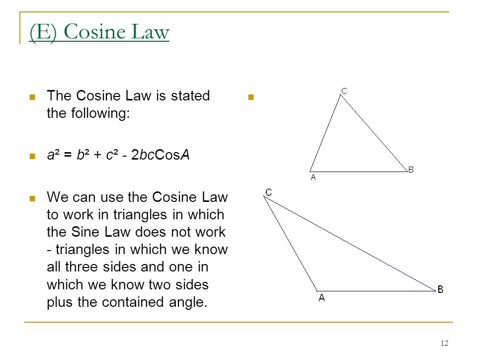 (E) Cosine Law The Cosine Law is stated the following: