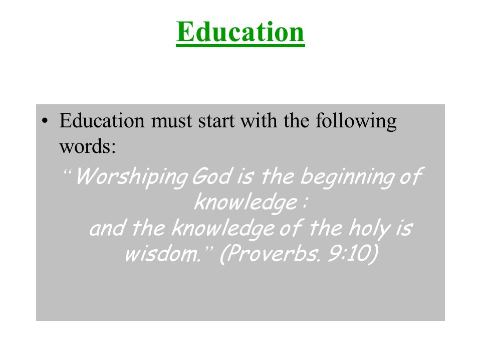 Education Education must start with the following words: