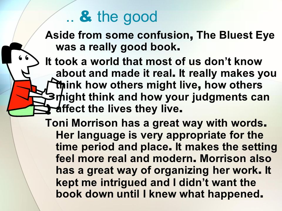 .. & the good Aside from some confusion, The Bluest Eye was a really good book.