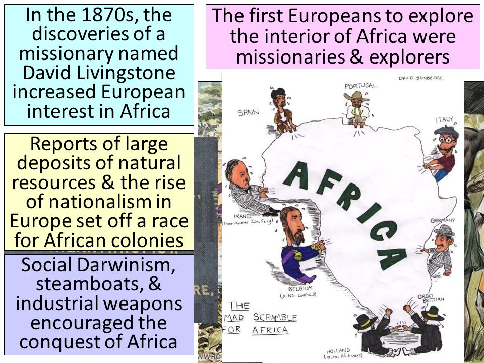In the 1870s, the discoveries of a missionary named David Livingstone increased European interest in Africa