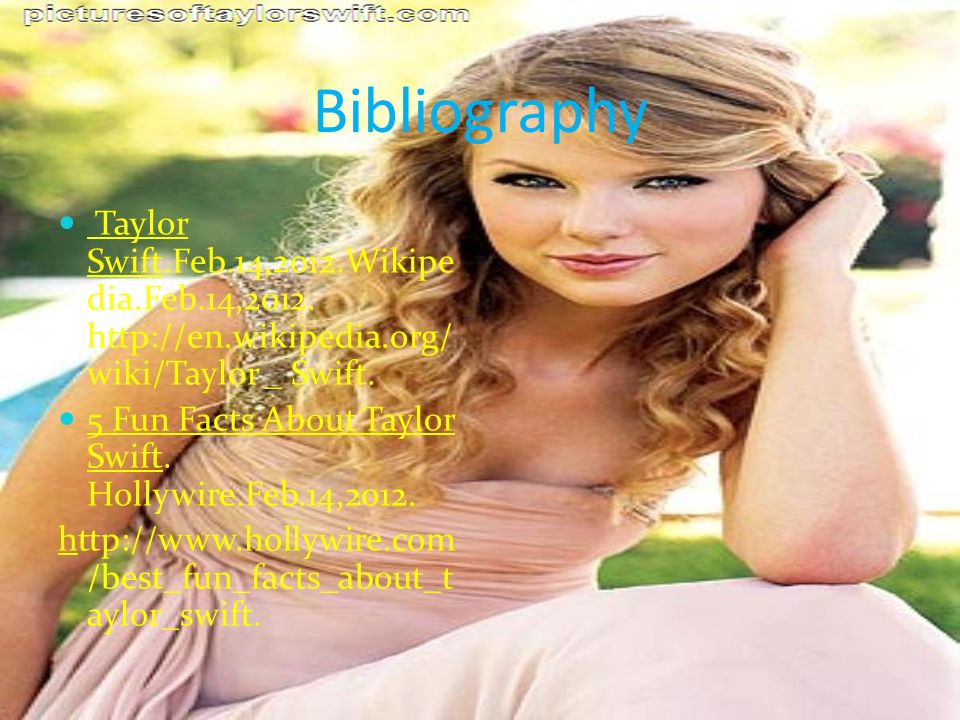 Bibliography Taylor Swift.Feb.14,2012.Wikipedia.Feb.14, _ Swift.