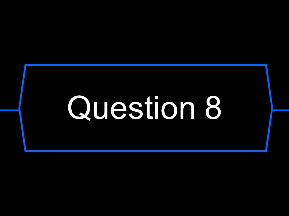Question 8