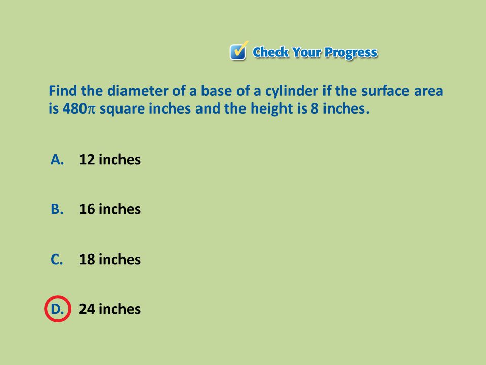 Find the diameter of a base of a cylinder if the surface area is 480 square inches and the height is 8 inches.