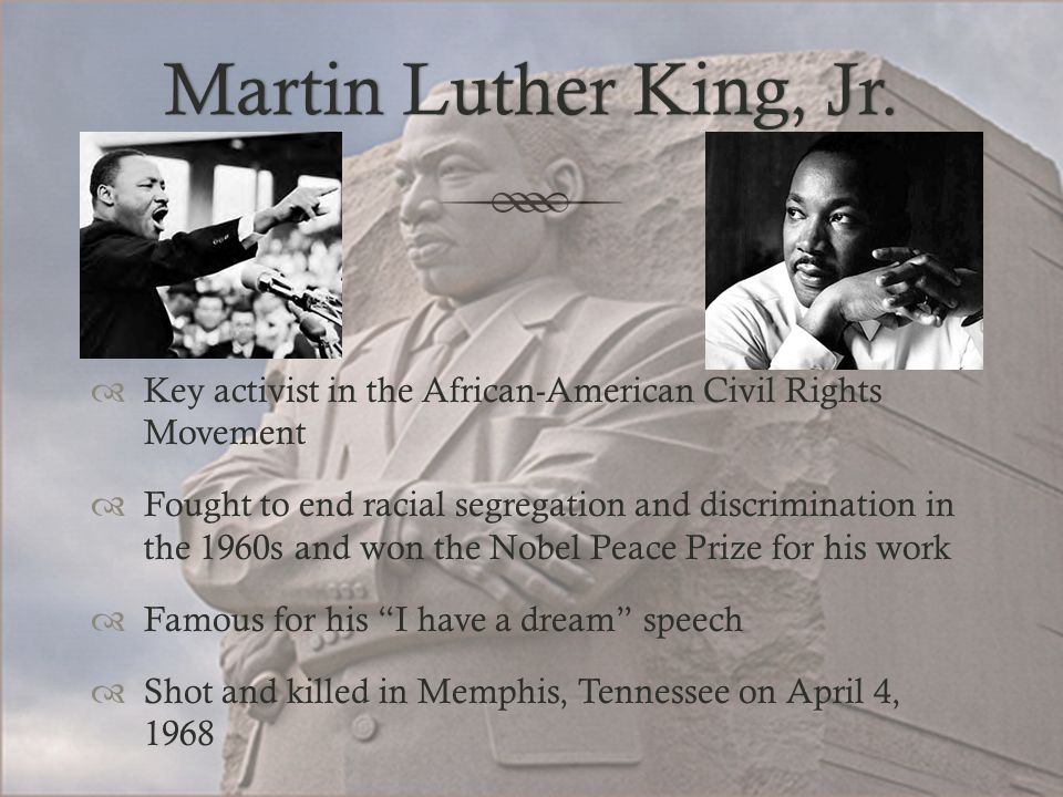 Martin Luther King, Jr. Key activist in the African-American Civil Rights Movement.