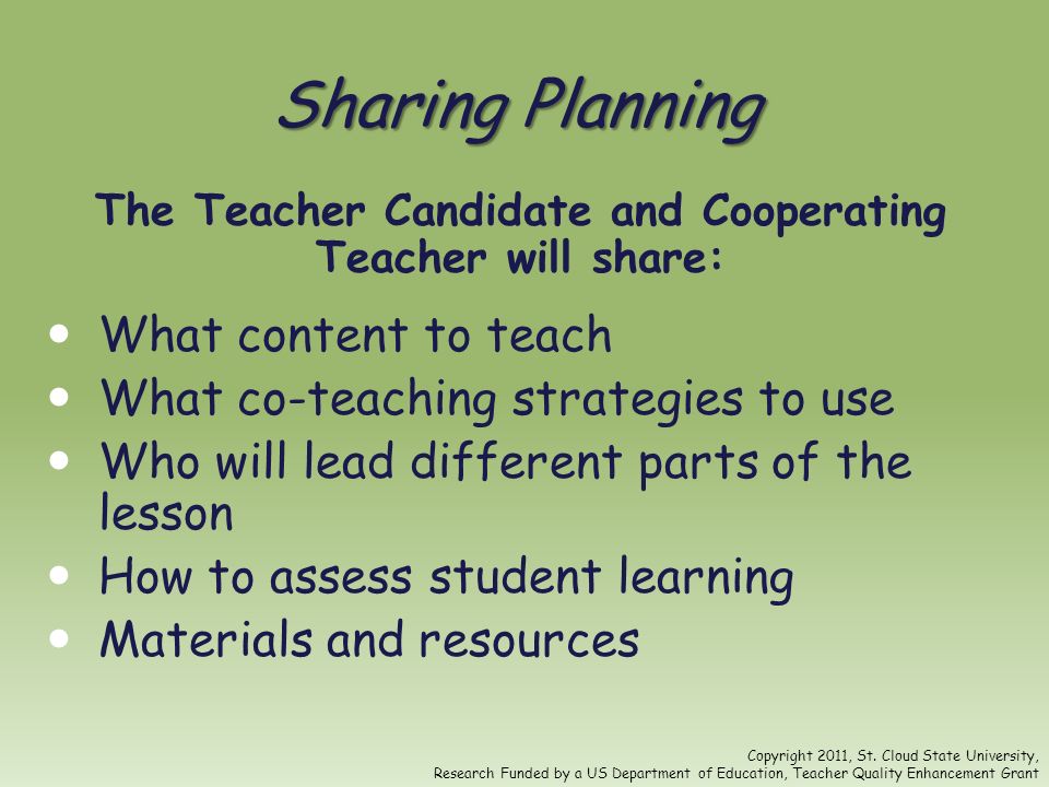 The Teacher Candidate and Cooperating Teacher will share: