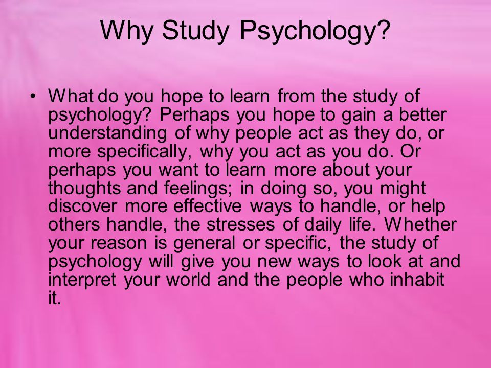 Why Study Psychology