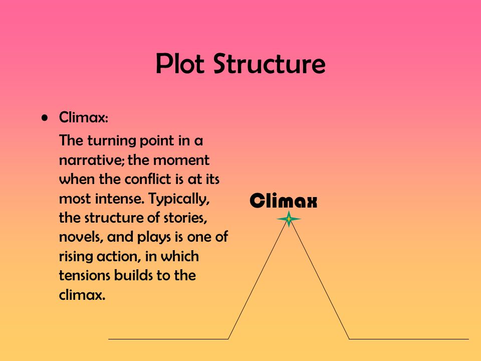 Plot Structure Climax Climax: