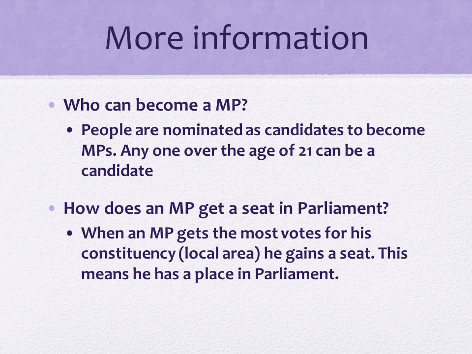 More information Who can become a MP