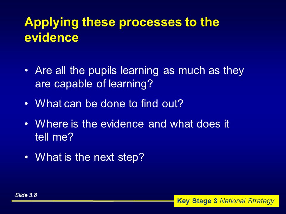Applying these processes to the evidence